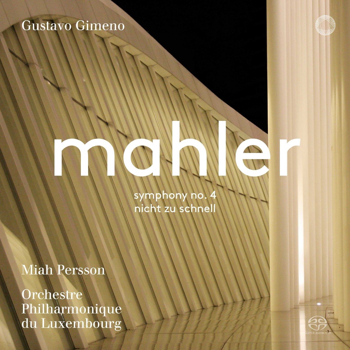 Gustavo Gimeno, Miah Persson - Symphony No.4 Nicht Zu Schnell (SACD)