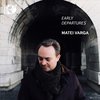 Matei Varga - Early Departures (CD)