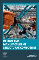 Woodhead Publishing Series in Composites Science and Engineering - Design and Manufacture of Structural Composites