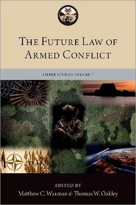 The Lieber Studies Series-The Future Law of Armed Conflict - cover