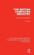 Routledge Library Editions: The Economics and Business of Technology-The British Computer Industry