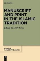 Studies in Manuscript Cultures26- Manuscript and Print in the Islamic Tradition