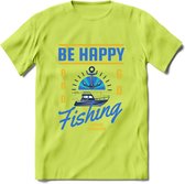 Be Happy Go Fishing - Vissen T-Shirt | Blauw | Grappig Verjaardag Vis Hobby Cadeau Shirt | Dames - Heren - Unisex | Tshirt Hengelsport Kleding Kado - Groen - 3XL