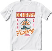 Be Happy Go Fishing - Vissen T-Shirt | Oranje | Grappig Verjaardag Vis Hobby Cadeau Shirt | Dames - Heren - Unisex | Tshirt Hengelsport Kleding Kado - Wit - XL