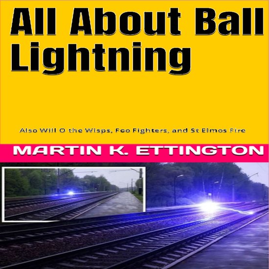All About Ball Lightning, Martin K. Ettington 9781669674528 Boeken