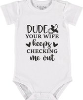 Baby Rompertje met tekst 'Dude youre wife keeps checking me out 2' |Korte mouw l | wit zwart | maat 50/56 | cadeau | Kraamcadeau | Kraamkado