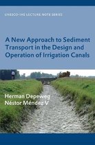 A New Approach to Sediment Transport in the Design and Operation of Irrigation Canals