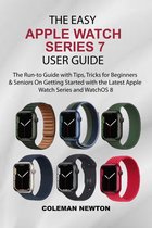 The Easy Apple Watch Series 7 User Guide