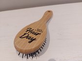 Houten borstel 'Have a great hair day'