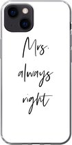 Geschikt voor iPhone 13 hoesje - Quotes - 'Mrs. always right' - Trouwen - Spreuken - Siliconen Telefoonhoesje