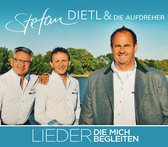 Stefan & Die Aufdreher Dietl - Lieder, Die Mich Begleiten (CD)
