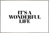 JUNIQE - Poster met kunststof lijst It'S A Wonderful Life -30x45 /Wit