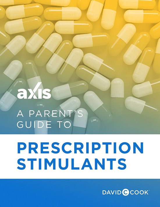 Axis Parent's Guide A Parent's Guide to Prescription Stimulants