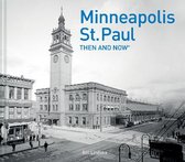 Then and Now- Minneapolis-St.Paul Then and Now®