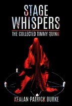 The Timmy Quinn Series 6 - Stage Whispers: The Collected Timmy Quinn