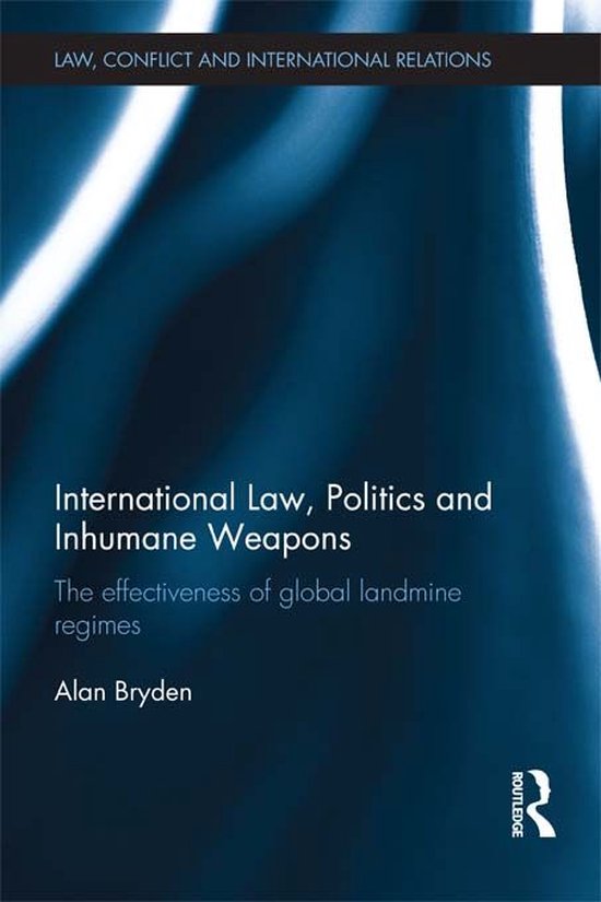 International Law, Politics and Inhumane Weapons - cover