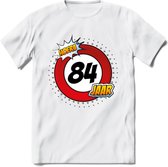 84 Jaar Hoera Verkeersbord T-Shirt | Grappig Verjaardag Cadeau | Dames - Heren | - Wit - L