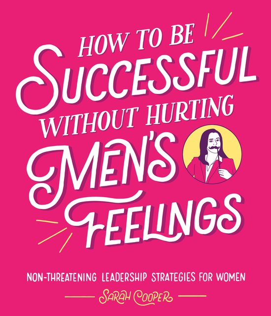 How to Be Successful Without Hurting Men