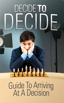 Decide To Decide