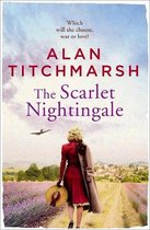 The Scarlet Nightingale A thrilling wartime love story, perfect for fans of Kate Morton and Tracy Rees