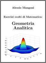 Esercizi svolti di Matematica 5 - Esercizi svolti di Matematica: Geometria Analitica