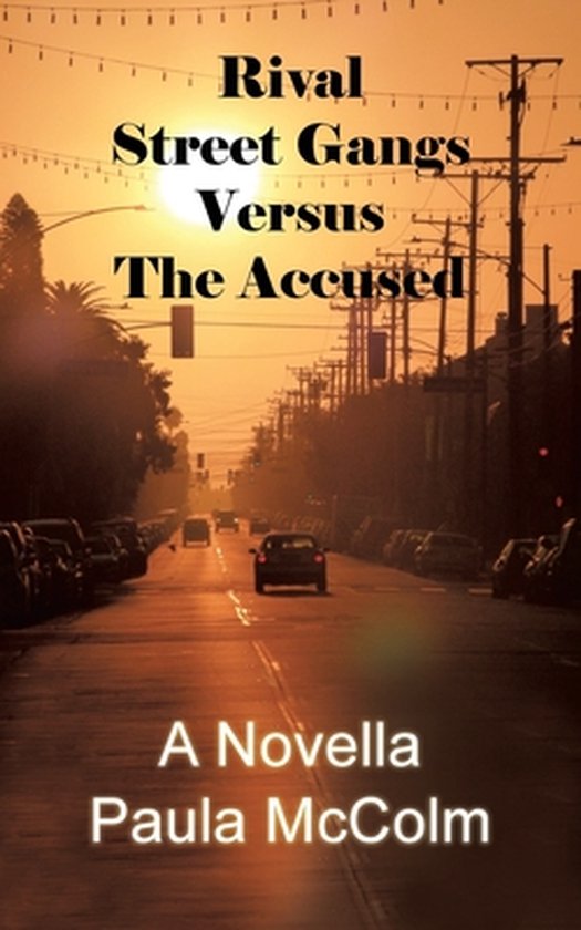 Rival Street Gangs Versus the Accused, Paula McColm 9781663234001