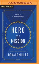 Hero on a Mission: The Power of Finding Your Role in Life