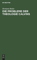 Die Probleme Der Theologie Calvins