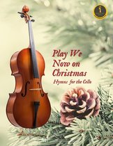 Play We Now On Christmas - Cello Christmas Book