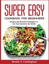 Super Easy Cookbook for Beginners