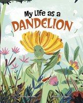 My Life Cycle- My Life as a Dandelion