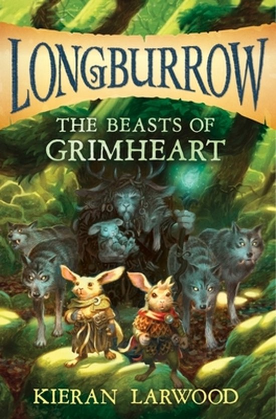 Longburrow Rabbit Longburrow-The Beasts of Grimheart, Kieran Larwood | 9781328696021 ...