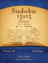 Sudoku- Sudoku 15x15 Deluxe - Fácil ao Extremo - Volume 28 - 468 Jogos