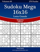 Sudoku Mega 16x16 Impresiones con Letra Grande - Experto - Volumen 60 - 276 Puzzles