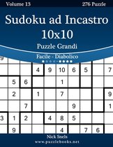 Sudoku ad Incastro 10x10 Puzzle Grandi - Da Facile a Diabolico - Volume 13 - 276 Puzzle