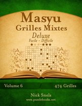 Masyu Grilles Mixtes Deluxe - Facile a Difficile - Volume 6 - 474 Grilles