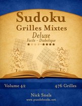 Sudoku- Sudoku Grilles Mixtes Deluxe - Facile à Diabolique - Volume 42 - 476 Grilles