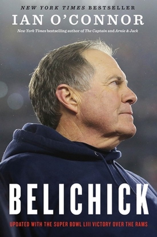 Belichick The Making of the Greatest Football Coach of All T ... - cover