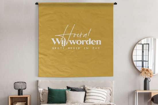 Wandkleed - Wanddoek - Quotes - Spreuken - Hoera! Wij worden grote broer en zus - Grote broer - Grote zus - 180x180 cm - Wandtapijt