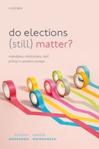 Do Elections (Still) Matter?: Mandates, Institutions, and Policies in Western Europe