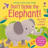 DON’T TICKLE Touchy Feely Sound Books- Don't Tickle the Elephant!