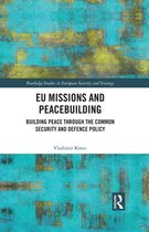 Routledge Studies in European Security and Strategy - EU Missions and Peacebuilding