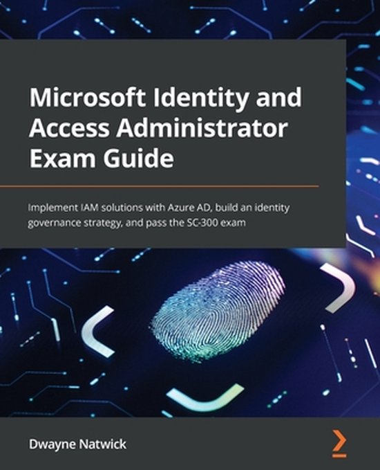 Microsoft Identity and Access Administrator Exam Guide - cover
