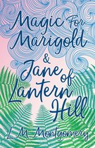Magic for Marigold and Jane of Lantern Hill