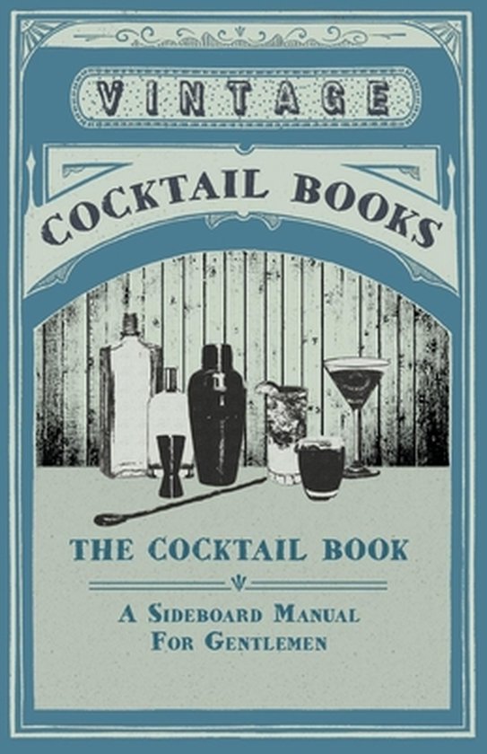 The Cocktail Book - A Sideboard Manual For Gentlemen