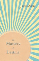 The Mastery of Destiny