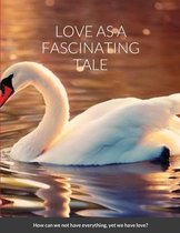 Love as a Fascinating Tale