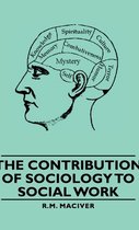 The Contribution Of Sociology To Social Work