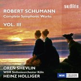 Heinz Holliger & WDR Sinfonieorchester Köln, Heinz Holliger - Schumann: Complete Symphonic Works Vol.III (CD)