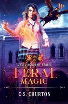 Feral Magic (Druid Academy Book 2)